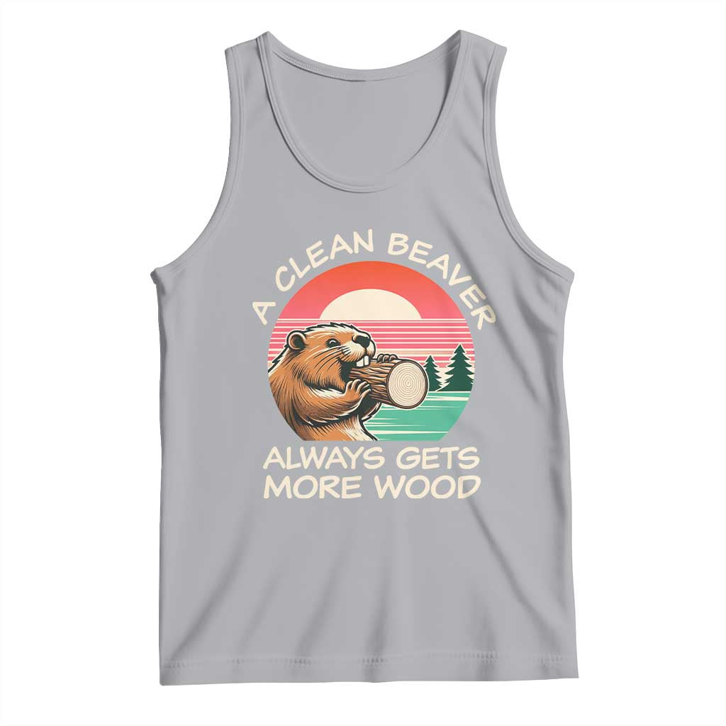 Funny Beaver Joke Tank Top A Clean Beaver Always Gets More Wood Adult Humor