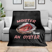 Moister Than An Oyster Funny Offensive Throw Blanket Inappropriate Adult Humor - Wonder Print Shop
