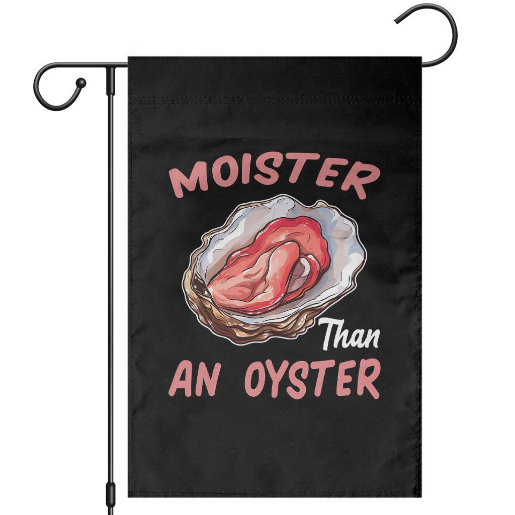 Moister Than An Oyster Funny Offensive Garden Flag Inappropriate Adult Humor - Wonder Print Shop