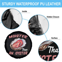 Moister Than An Oyster Funny Offensive Spare Tire Cover Inappropriate Adult Humor - Wonder Print Shop