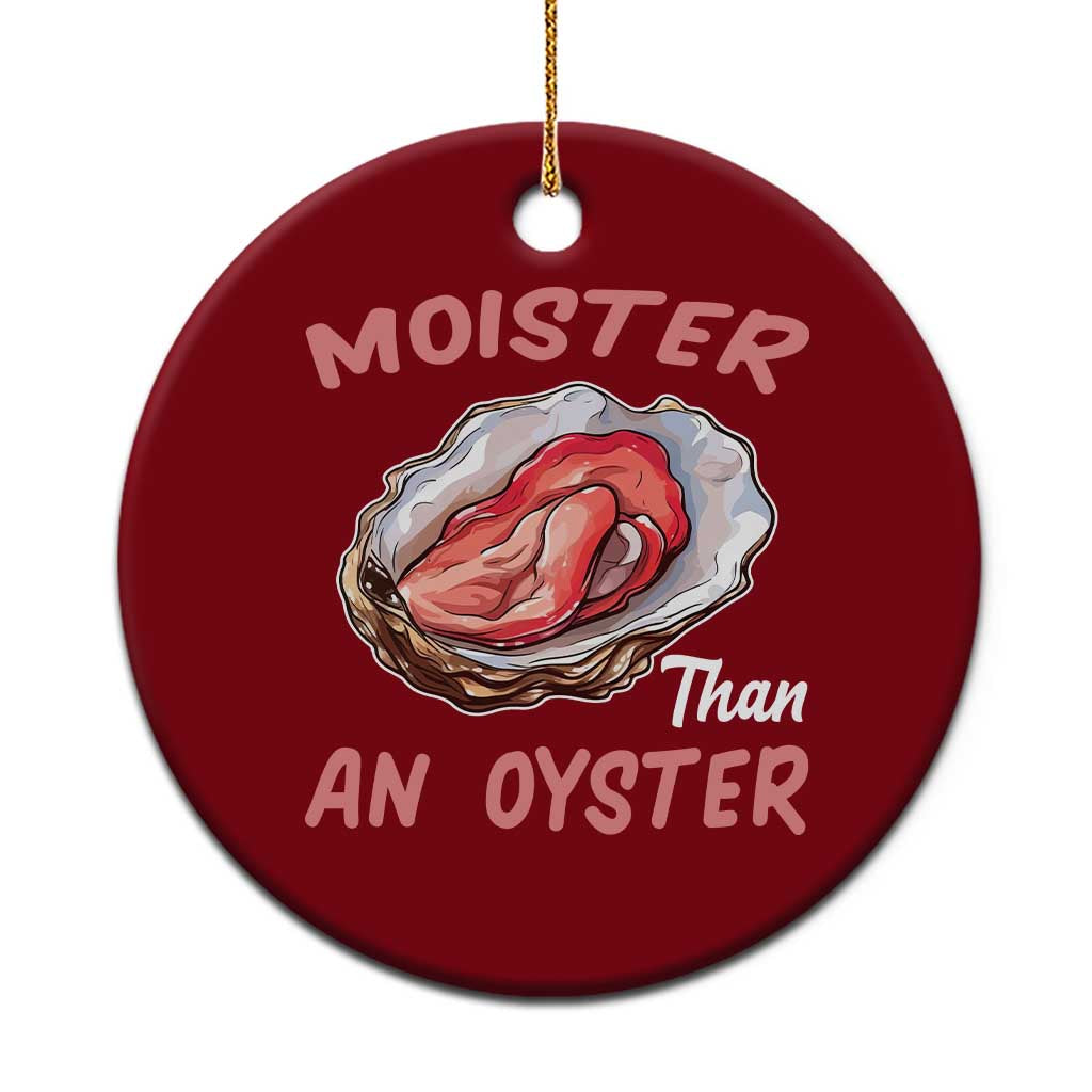 Moister Than An Oyster Funny Offensive Ceramic Ornament Inappropriate Adult Humor - Wonder Print Shop