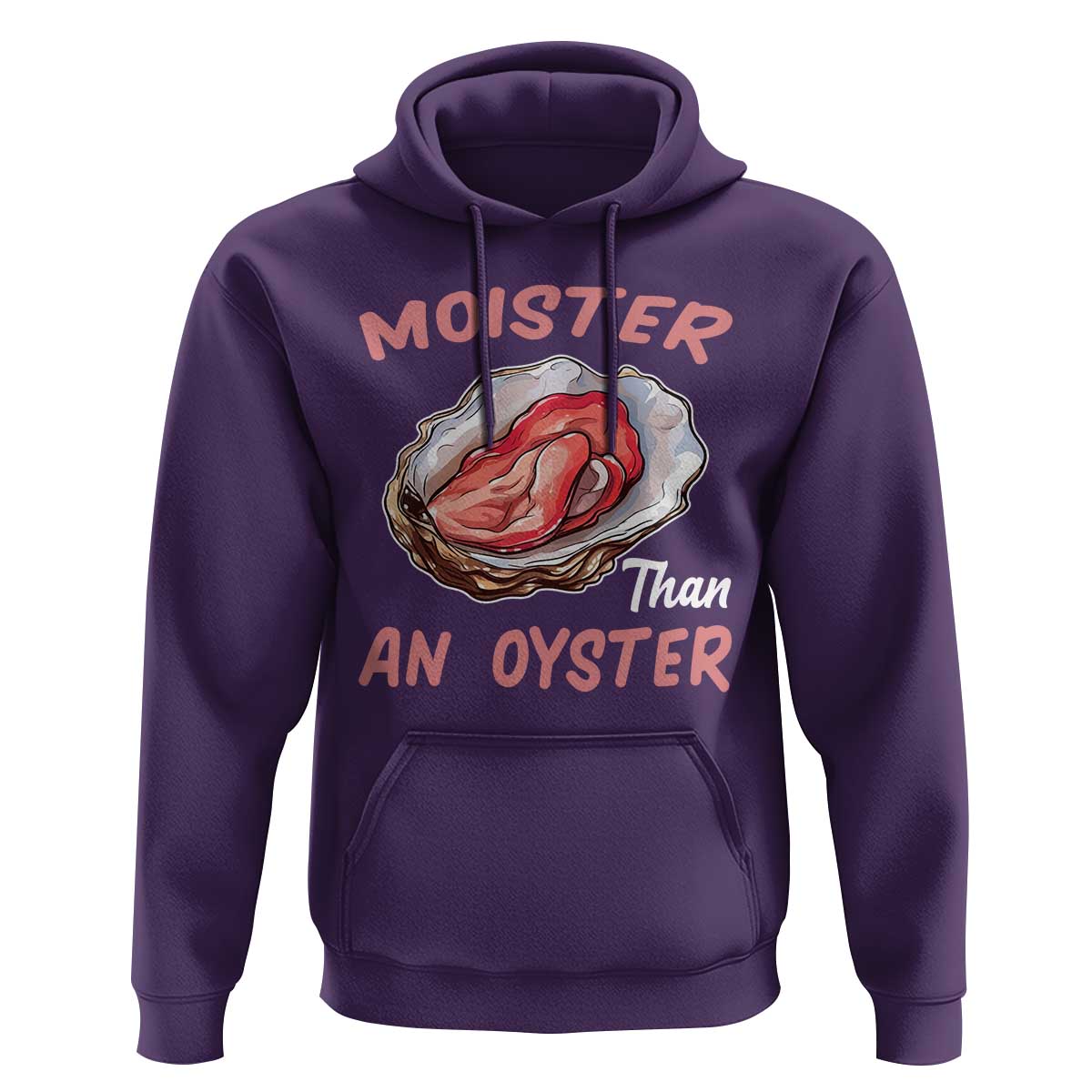 Moister Than An Oyster Funny Offensive Hoodie Inappropriate Adult Humor - Wonder Print Shop