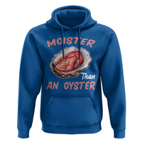 Moister Than An Oyster Funny Offensive Hoodie Inappropriate Adult Humor - Wonder Print Shop