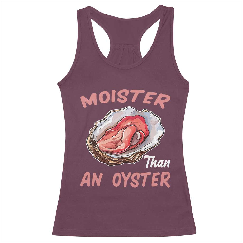 Moister Than An Oyster Funny Offensive Racerback Tank Top Inappropriate Adult Humor - Wonder Print Shop