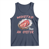 Moister Than An Oyster Funny Offensive Tank Top Inappropriate Adult Humor - Wonder Print Shop
