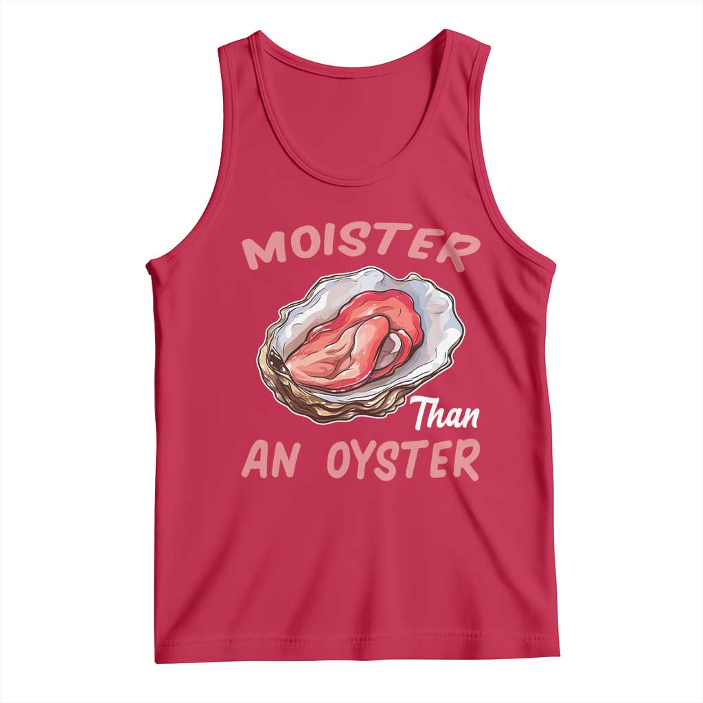 Moister Than An Oyster Funny Offensive Tank Top Inappropriate Adult Humor - Wonder Print Shop