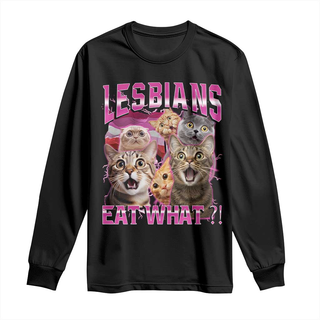 Lesbians Eat What Long Sleeve Shirt Funny LGBTQ+ Pride Cats Meme Feline Lover Bootleg
