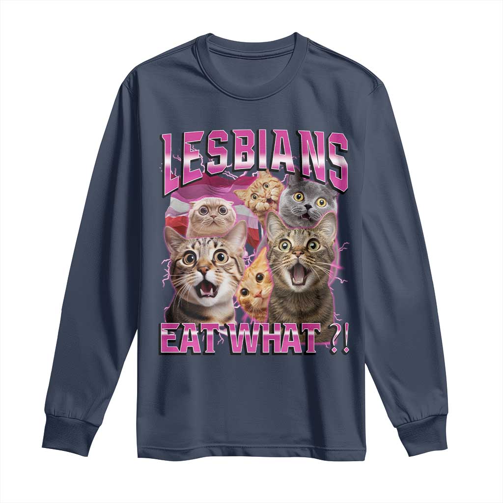 Lesbians Eat What Long Sleeve Shirt Funny LGBTQ+ Pride Cats Meme Feline Lover Bootleg