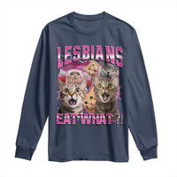 Lesbians Eat What Long Sleeve Shirt Funny LGBTQ+ Pride Cats Meme Feline Lover Bootleg