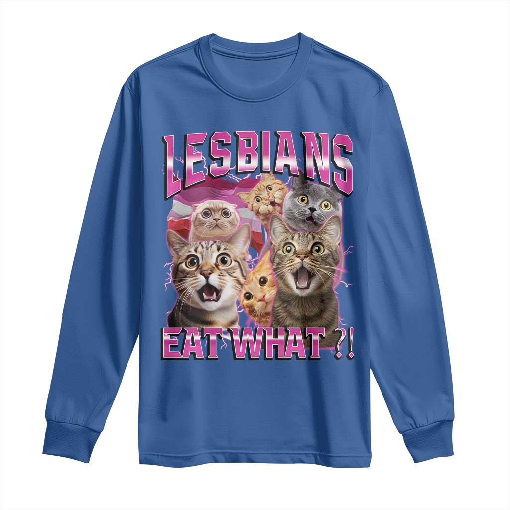 Lesbians Eat What Long Sleeve Shirt Funny LGBTQ+ Pride Cats Meme Feline Lover Bootleg
