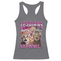 Lesbians Eat What Racerback Tank Top Funny LGBTQ+ Pride Cats Meme Feline Lover Bootleg