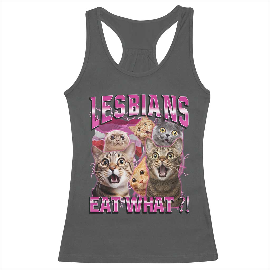 Lesbians Eat What Racerback Tank Top Funny LGBTQ+ Pride Cats Meme Feline Lover Bootleg