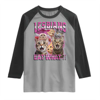 Lesbians Eat What Raglan Shirt Funny LGBTQ+ Pride Cats Meme Feline Lover Bootleg