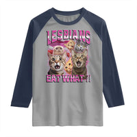 Lesbians Eat What Raglan Shirt Funny LGBTQ+ Pride Cats Meme Feline Lover Bootleg