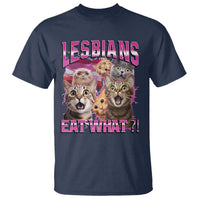 Lesbians Eat What T Shirt Funny LGBTQ+ Pride Cats Meme Feline Lover Bootleg