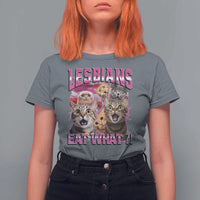 Lesbians Eat What T Shirt For Women Funny LGBTQ+ Pride Cats Meme Feline Lover Bootleg