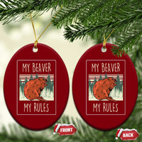 My Beaver My Rules Ceramic Ornament Funny Beaver  Outdoor Nature Lover - Wonder Print Shop