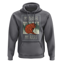 My Beaver My Rules Hoodie Funny Beaver  Outdoor Nature Lover