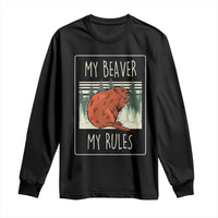 My Beaver My Rules Long Sleeve Shirt Funny Beaver  Outdoor Nature Lover