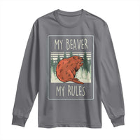 My Beaver My Rules Long Sleeve Shirt Funny Beaver  Outdoor Nature Lover