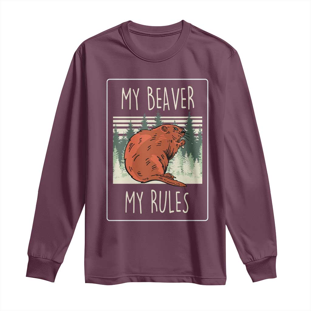 My Beaver My Rules Long Sleeve Shirt Funny Beaver  Outdoor Nature Lover