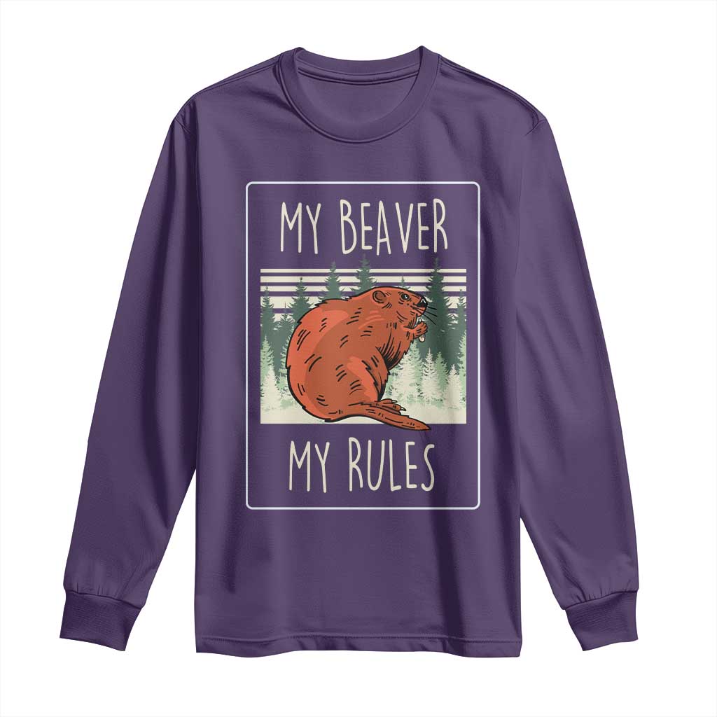 My Beaver My Rules Long Sleeve Shirt Funny Beaver  Outdoor Nature Lover