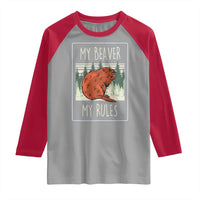 My Beaver My Rules Raglan Shirt Funny Beaver  Outdoor Nature Lover