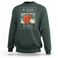 My Beaver My Rules Sweatshirt Funny Beaver  Outdoor Nature Lover