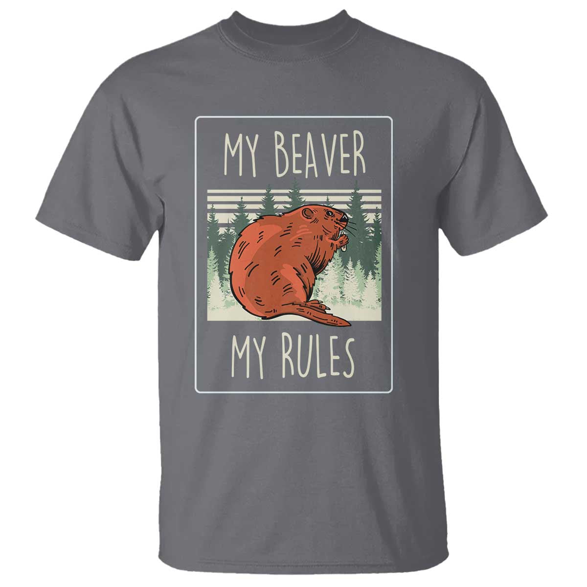 My Beaver My Rules T Shirt Funny Beaver  Outdoor Nature Lover