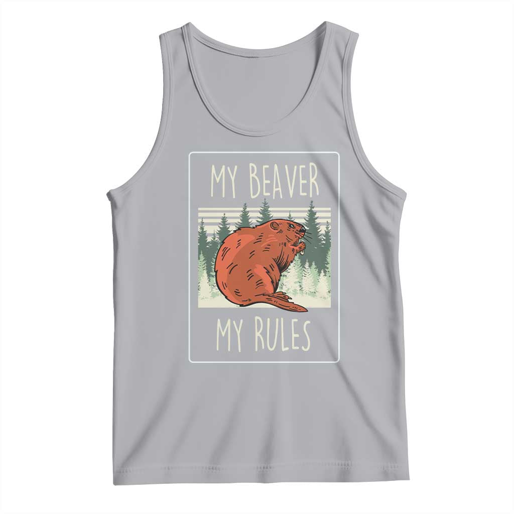 My Beaver My Rules Tank Top Funny Beaver  Outdoor Nature Lover