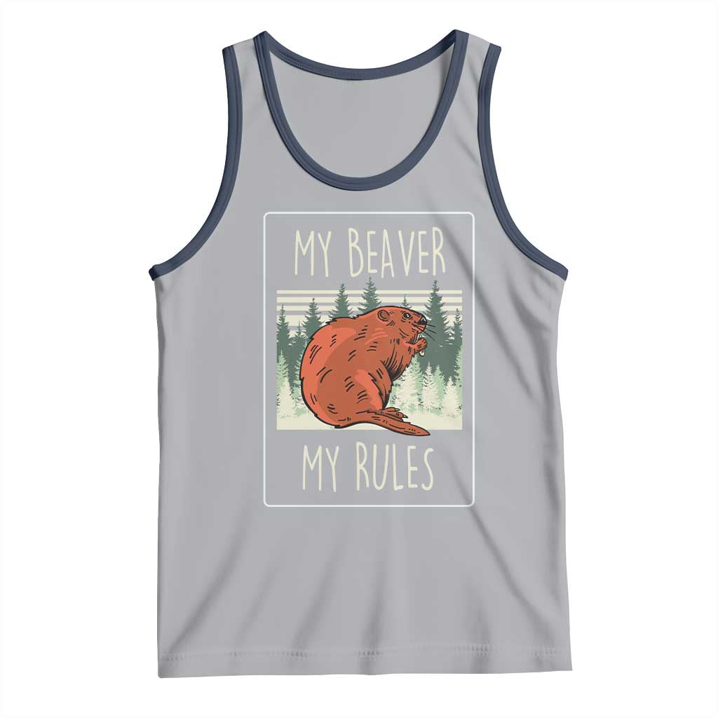 My Beaver My Rules Tank Top Funny Beaver  Outdoor Nature Lover