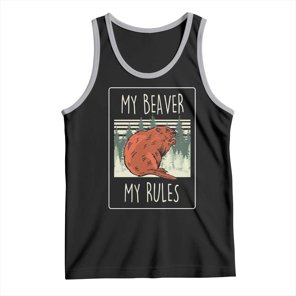 My Beaver My Rules Tank Top Funny Beaver  Outdoor Nature Lover