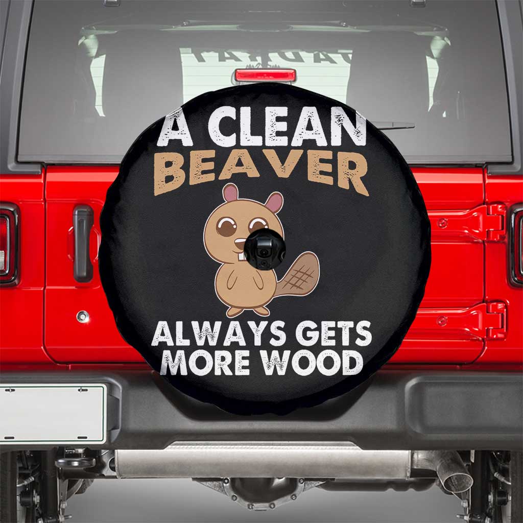 Funny Beaver Adult Humor Spare Tire Cover A Clean Beaver Always Get More Wood