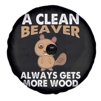 Funny Beaver Adult Humor Spare Tire Cover A Clean Beaver Always Get More Wood