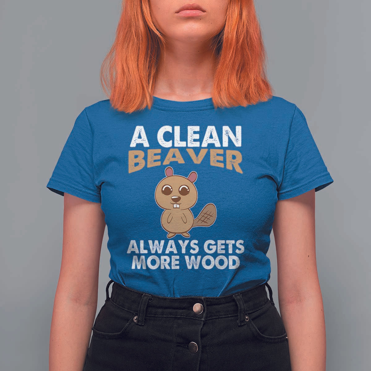 Funny Beaver Adult Humor T Shirt For Women A Clean Beaver Always Get More Wood