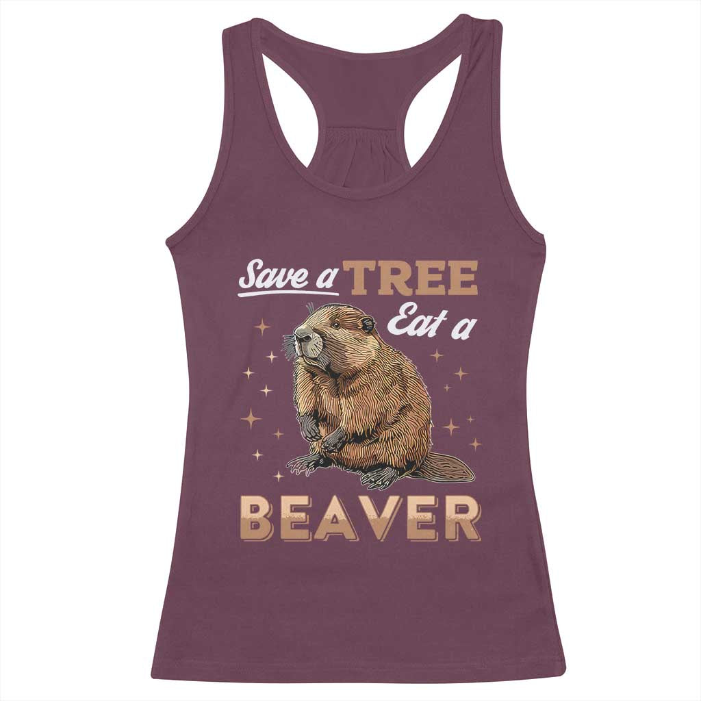 Funny Beaver Racerback Tank Top Save A Tree Eat A Beaver