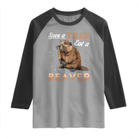 Funny Beaver Raglan Shirt Save A Tree Eat A Beaver