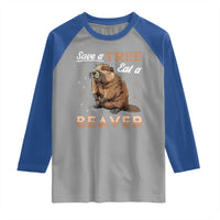 Funny Beaver Raglan Shirt Save A Tree Eat A Beaver