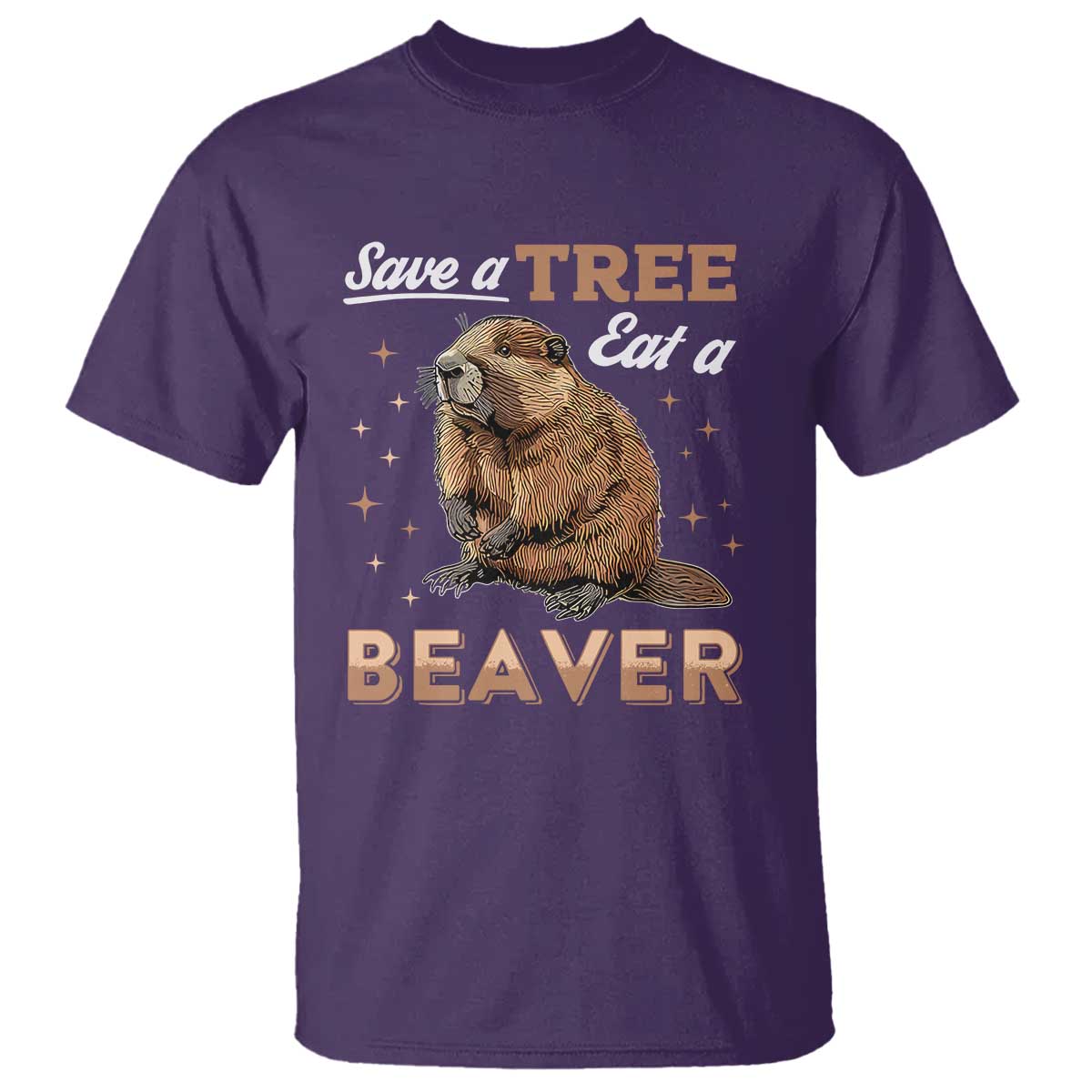 Funny Beaver T Shirt Save A Tree Eat A Beaver