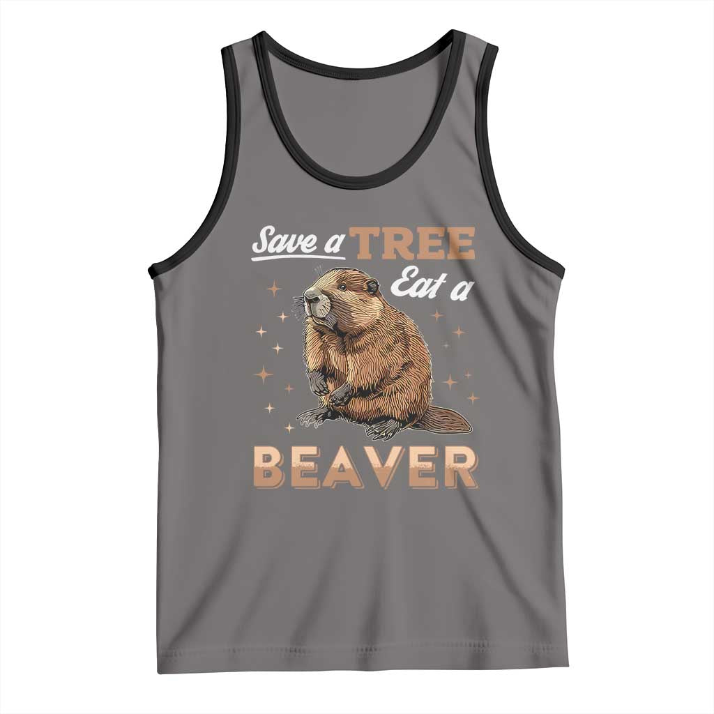 Funny Beaver Tank Top Save A Tree Eat A Beaver