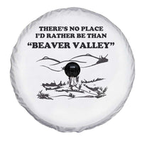 Funny Beaver Valley Spare Tire Cover There’s No Place I'd Rather Be Adult Humor