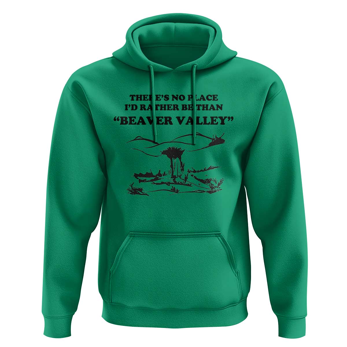 Funny Beaver Valley Hoodie There’s No Place I'd Rather Be Adult Humor