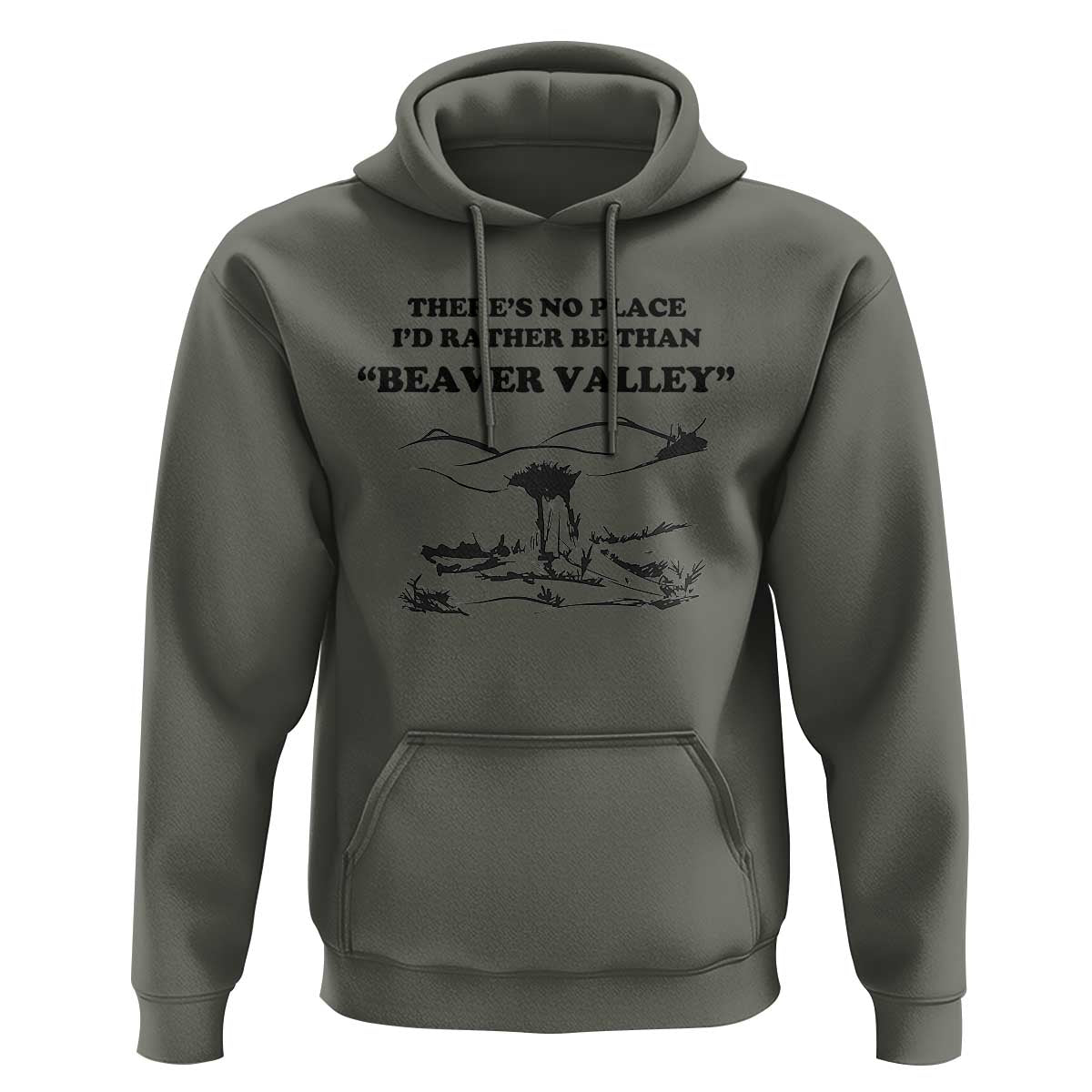 Funny Beaver Valley Hoodie There’s No Place I'd Rather Be Adult Humor
