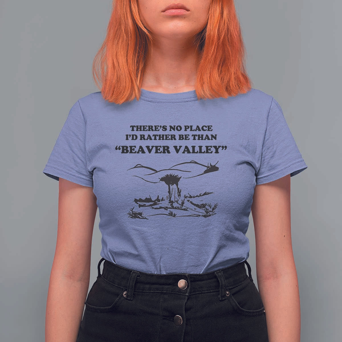 Funny Beaver Valley T Shirt For Women There’s No Place I'd Rather Be Adult Humor