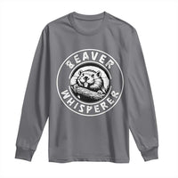 Beaver Whisperer Long Sleeve Shirt Funny Wildlife Lover Nature Humor