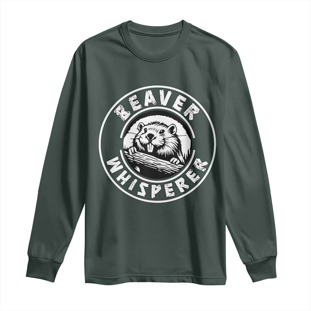 Beaver Whisperer Long Sleeve Shirt Funny Wildlife Lover Nature Humor