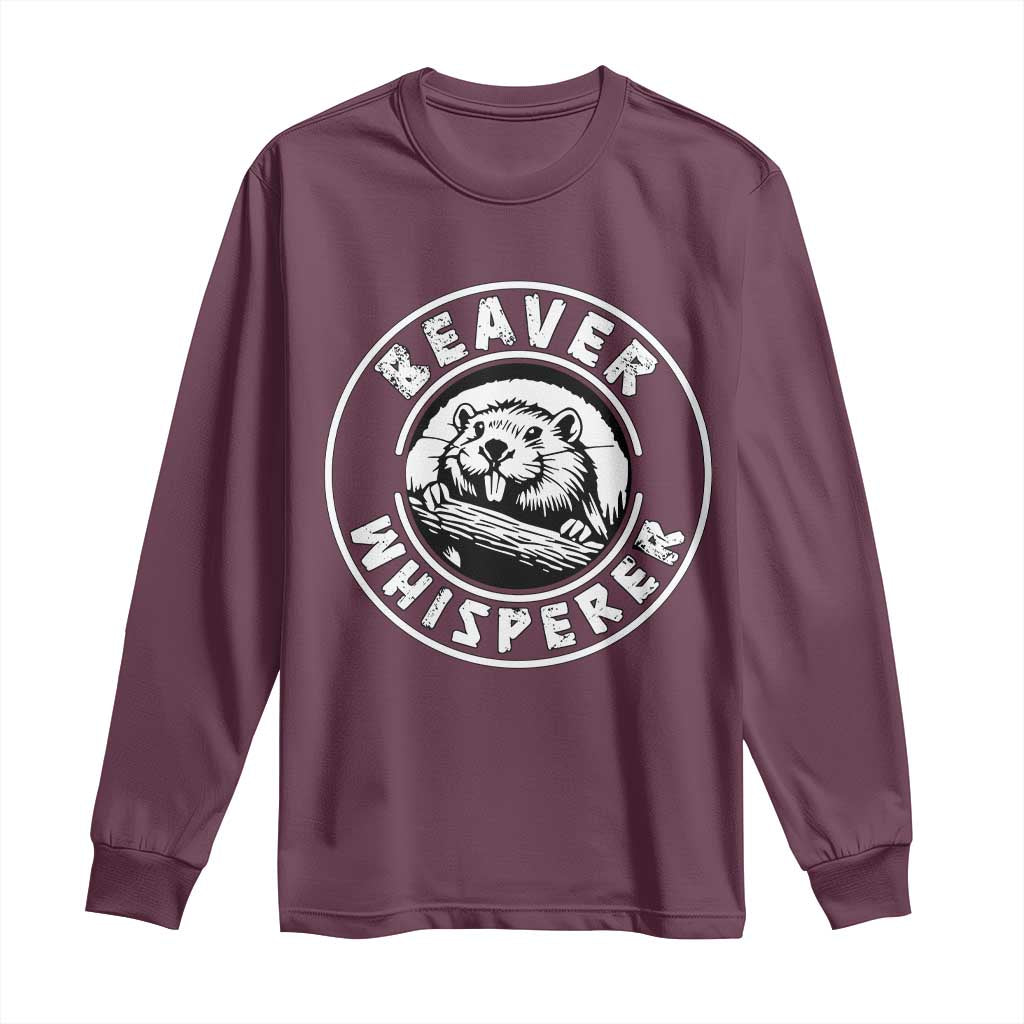 Beaver Whisperer Long Sleeve Shirt Funny Wildlife Lover Nature Humor