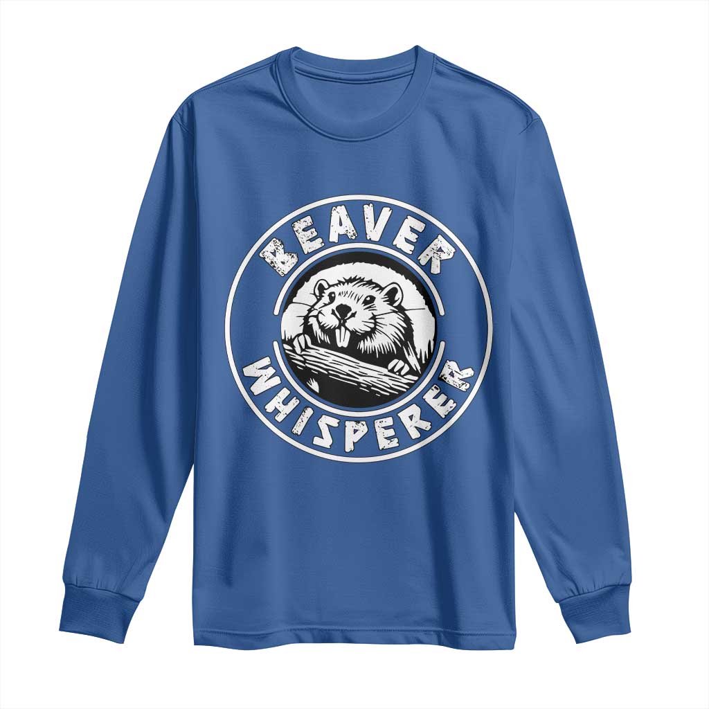 Beaver Whisperer Long Sleeve Shirt Funny Wildlife Lover Nature Humor