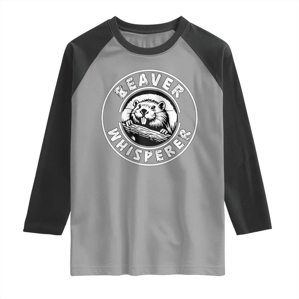 Beaver Whisperer Raglan Shirt Funny Wildlife Lover Nature Humor