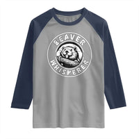 Beaver Whisperer Raglan Shirt Funny Wildlife Lover Nature Humor